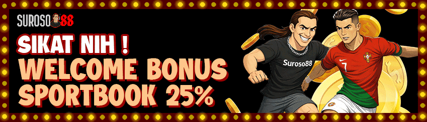 WELCOME BONUS SPORTBOOK 25%