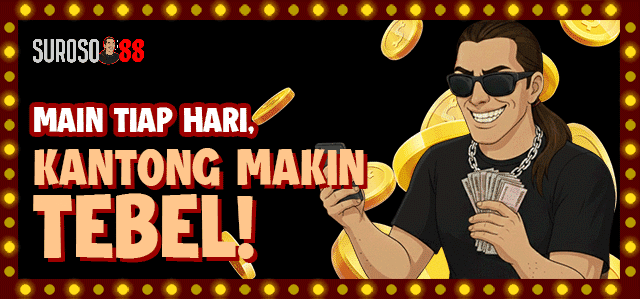 MAIN TIAP HARI, KANTONG MAKIN TEBEL!